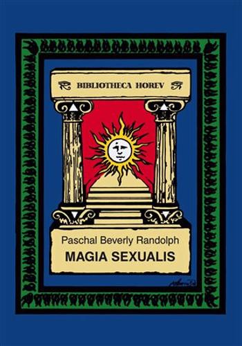 Magia Sexualis - Paschal Beverly  Randolph