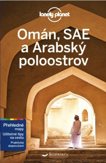 Omán, Spojené arabské emiráty a Arabský poloostrov - Lonely Planet - Bremmer Jade