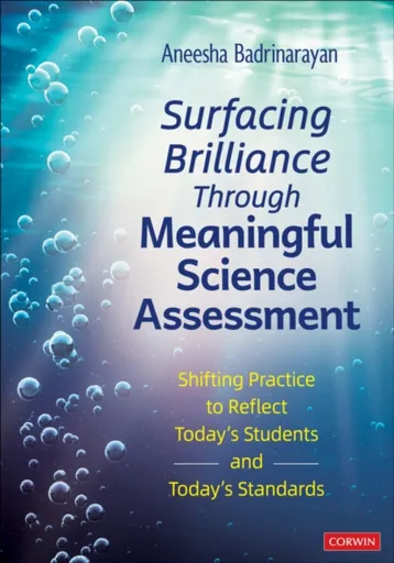 Surfacing Brilliance Through Meaningful Science Assessment - Aneesha Badrinarayan