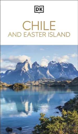 DK Chile and Easter Island - DK Travel