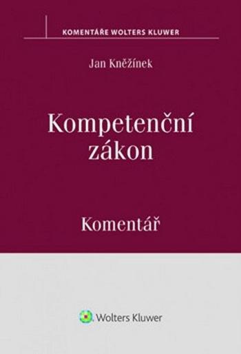 Kompetenční zákon Komentář - Jan Kněžínek