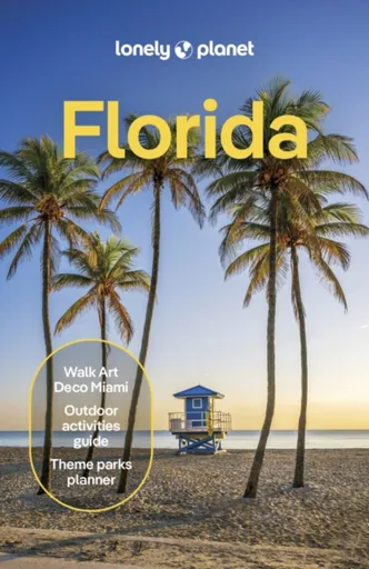 Lonely Planet Florida - Lonely Planet, David Gibb, Jason Ruffin, Jesse Scott, Terry Ward, Sarah Etinas, Jason Scott