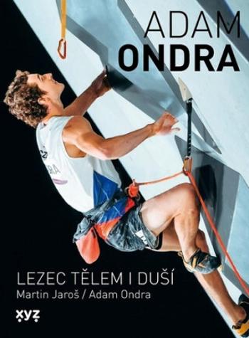 Adam Ondra lezec tělem i duší - Martin Jaroš, Adam Ondra