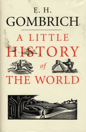 A Little History of the World - Ernst Hans Gombrich