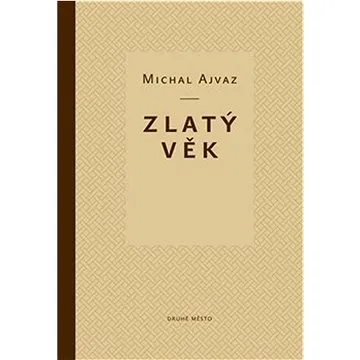 Zlatý věk (978-80-7227-867-1)