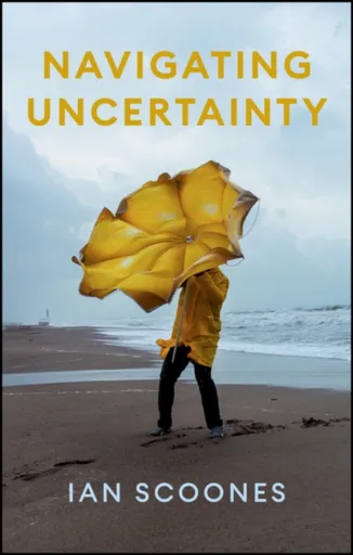 Navigating Uncertainty - Ian  Scoones