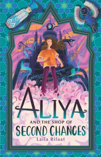 Aliya and the Shop of Second Chances - Laila Rifaat