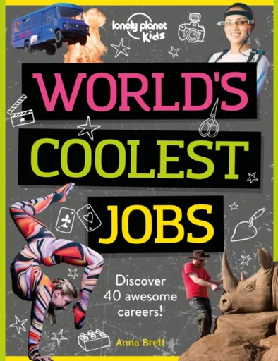 Lonely Planet Kids World's Coolest Jobs - Lonely Planet Kids, Anna Brett