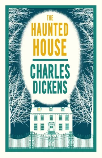 The Haunted House - Charles Dickens