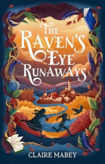 The Raven's Eye Runaways - Claire Mabey