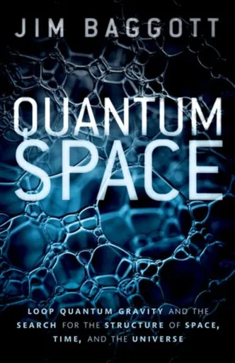 Quantum Space - Dr Jim  Baggott