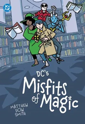 DC's Misfits of Magic - Matthew Dow Smith