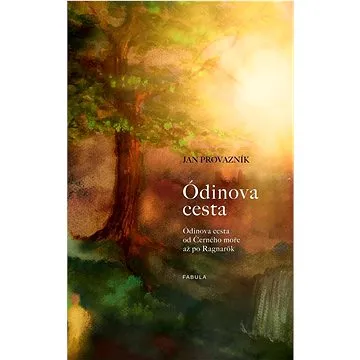 Ódinova cesta: od Černého moře až po Ragnarök (978-80-87635-59-9)