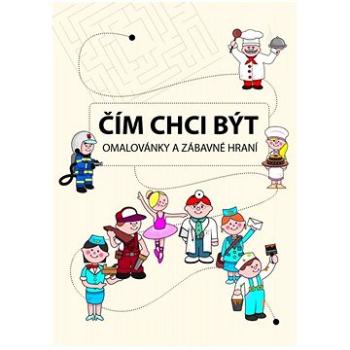 Teddies Čím Chci Být sešit omalovánky a zábavné hraní (8592190114299)