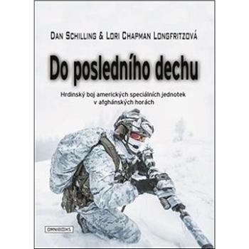 Do posledního dechu: Hrdinský boj amerických speciálních jednotek v afghánských horách (978-80-88274-50-6)