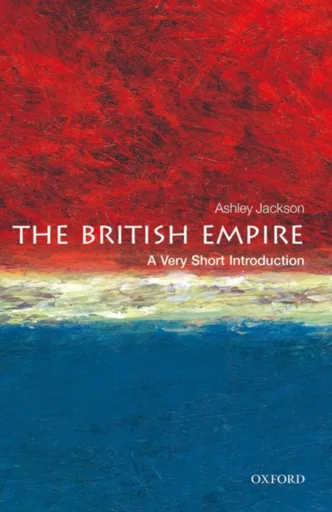 The British Empire - Ashley  Jackson