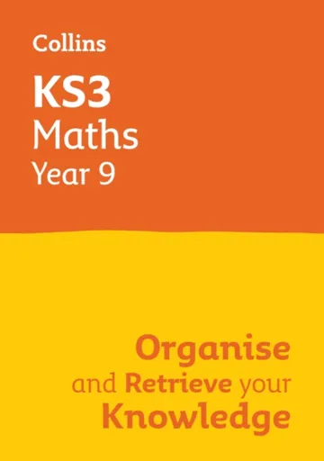 KS3 Maths Year 9: Organise and retrieve your knowledge - Collins KS3