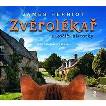 Zvěrolékař a kočičí historky: 2 CD (859-0-360-6972-5)