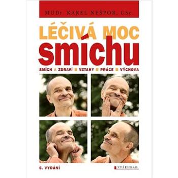 Léčivá moc smíchu: Smích, zdraví, vztahy, práce, výchova (978-80-7601-611-8)