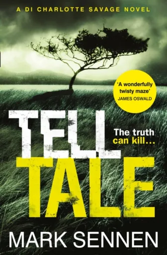 Tell Tale: A DI Charlotte Savage Novel - Mark Sennen
