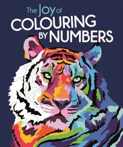 The Joy of Colouring by Numbers - Lauren Farnsworth, Felicity French