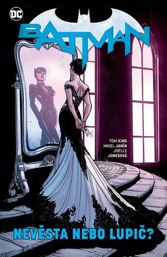 Batman - Nevěsta nebo lupič? - Tom King, Jonesová Joëlle, Janín Mikel