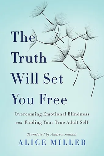 The Truth Will Set You Free - Alice Millerová