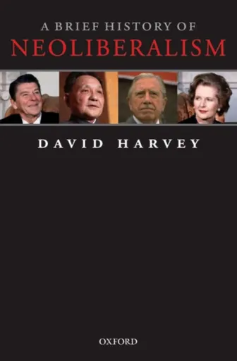 A Brief History of Neoliberalism - Harvey David