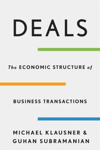 Deals - Guhan Subramanian, Michael Klausner