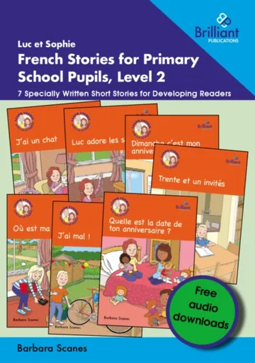 Luc et Sophie French Stories for Primary School Pupils, Level 2 - Barbara Scanes