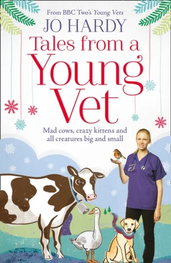 Tales from a Young Vet - Caro Handley, Jo Hardy