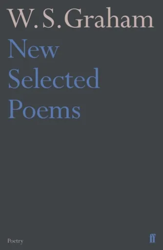 New Selected Poems of W. S. Graham - W.S. Graham
