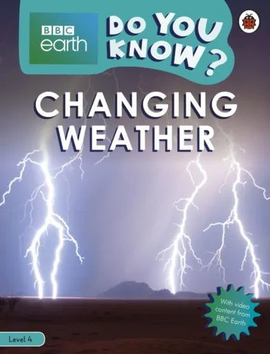 Do You Know? Level 4 â€“ BBC Earth Changing Weather - Ladybird