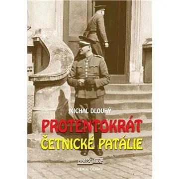 Protentokrát. Četnické patálie (978-80-865-4690-2)