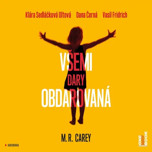 Všemi dary obdarovaná - M. R. Carey - audiokniha