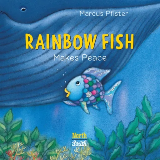 Rainbow Fish Makes Peace - Pfister Marcus