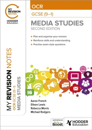 My Revision Notes: OCR GCSE (9â€“1) Media Studies Second Edition - Michael Rodgers, Aaron French, Rebecca Morris, Eileen Lewis