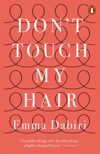 Don't Touch My Hair - Emma Dabiri