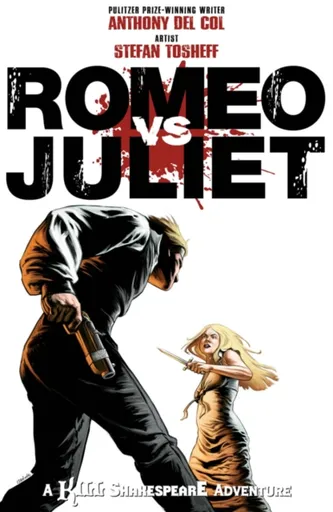 Romeo vs. Juliet: A Kill Shakespeare Adventure - Anthony Del Col