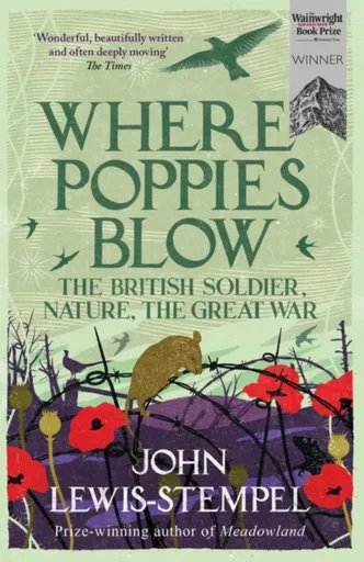 Where Poppies Blow - John Lewis-Stempel