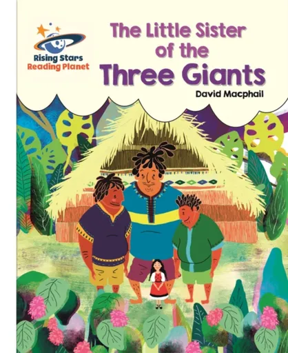 Reading Planet - The Little Sister of the Three Giants - White: Galaxy - David MacPhail