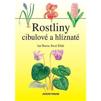 Rostliny cibulové a hlíznaté  (978-80-7442-134-1)