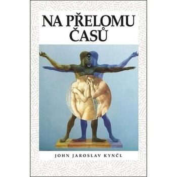 Na přelomu časů: Klovající orel & zesurovělý pierot (978-80-7492-429-3)