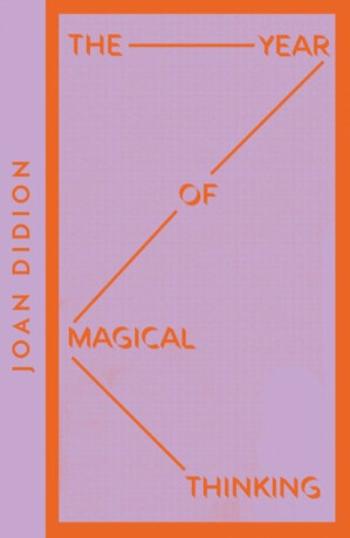 The Year of Magical Thinking - Joan Didionová