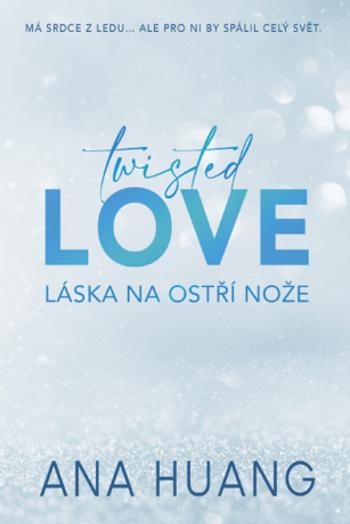 Twisted Love: Láska na ostří nože - Ana Huang - e-kniha