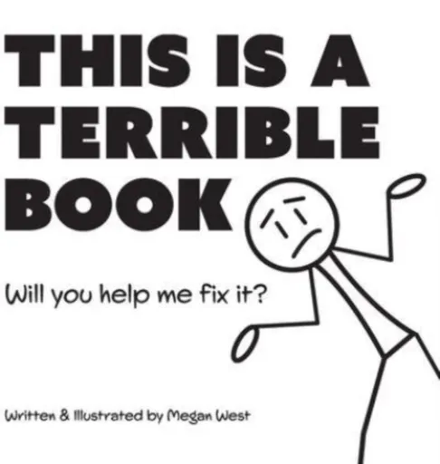 This is a Terrible Book - Will You Help Me Fix It? - Megan West