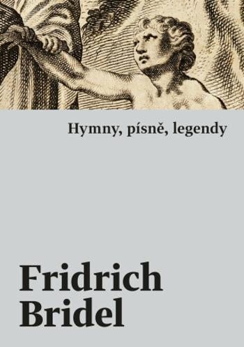 Hymny, písně, legendy - Fridrich (Bedřich) Bridel