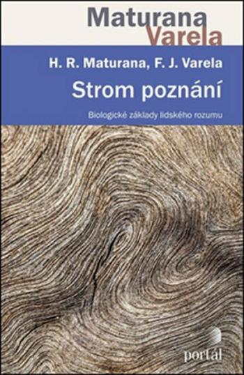 Strom poznání - Francisko J. Varela, Humberto R. Maturana