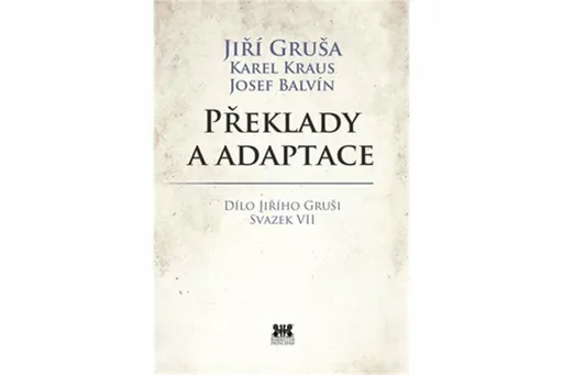 Překlady a adaptace - Jiří Gruša, Karel Kraus, Josef Balvín