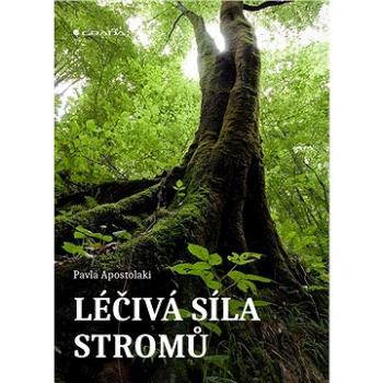 Léčivá síla stromů (978-80-271-2914-0)